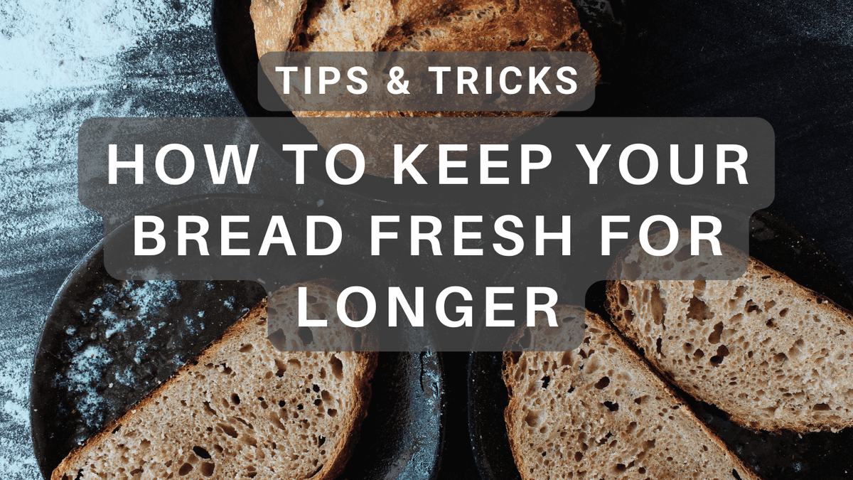 The Ultimate Guide On How To Keep Your Bread Fresh For Longer – TIGHTVAC