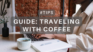 A Digital Nomad’s Guide to Traveling with Coffee